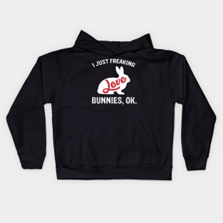 I Just Freaking Love Bunnies Cute Rabbit Kids Hoodie